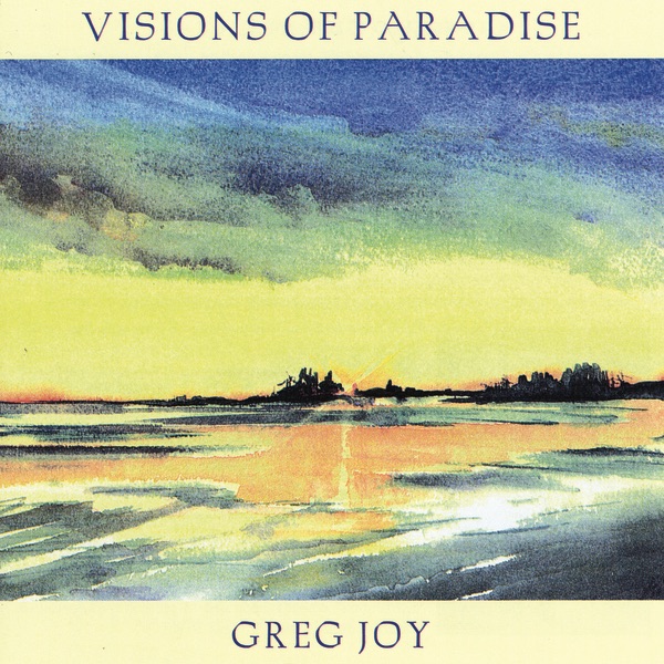 Greg Joy - Visions of Paradise